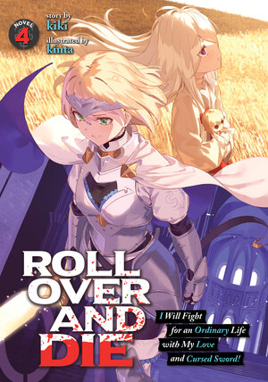 ROLL OVER AND DIE: I Will Fight for an Ordinary Life with My Love and Cursed Sword! vol 04 Light Novel