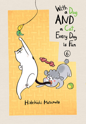 With a Dog AND a Cat, Every Day is Fun vol 06 GN manga