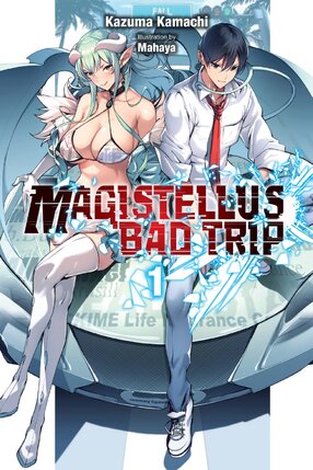 Magistellus Bad Trip vol 01 Light Novel