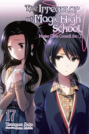 The Irregular At Magic High School vol 17 Light Novel