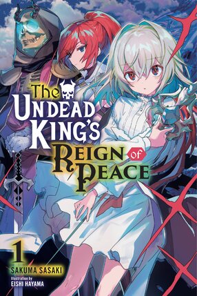 The Undead Kings Reign Of Peace vol 01 Light Novel
