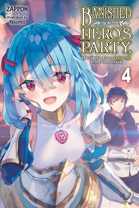 Banished from the Hero's Party, I Decided to Live a Quiet Life in the Countryside vol 04 Light Novel