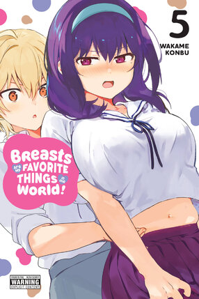 Breasts Are My Favorite Things in the World! vol 05 GN Manga