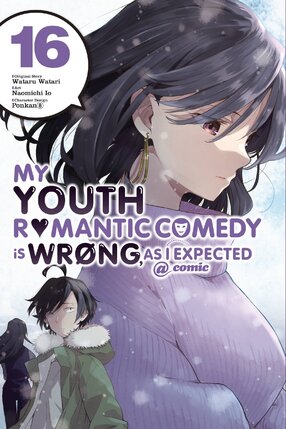 My Youth Romantic Comedy Is Wrong as I Expected vol 16 GN Manga