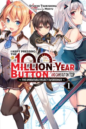 I Kept Pressing the 100-Million-Year Button and Came Out on Top vol 01 Light Novel