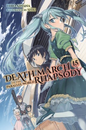 Death March to the Parallel World Rhapsody vol 15 Light Novel