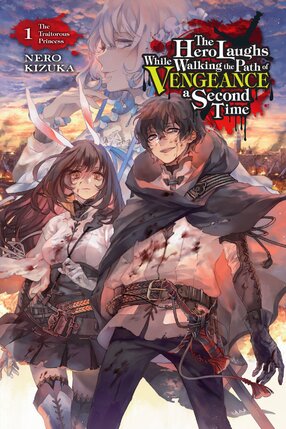 The Hero Laughs While Walking the Path of Vengeance a Second Time vol 01 Light Novel