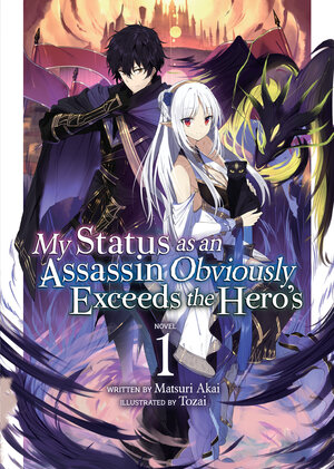 My Status as an Assassin Obviously Exceeds the Hero's vol 01 Light Novel