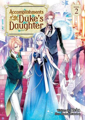 Accomplishments of the Duke's Daughter vol 02 Light Novel