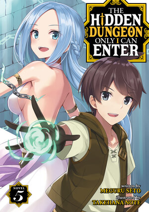 The Hidden Dungeon Only I Can Enter vol 05 Light Novel