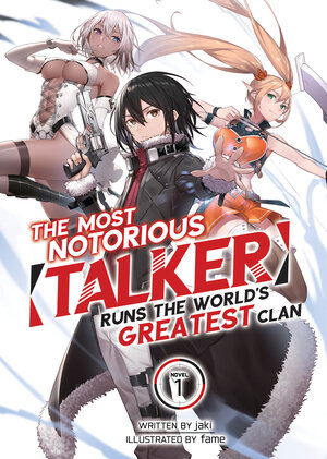 The Most Notorious Talker Runs The World's Greatest Clan vol 01 Light Novel