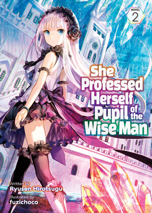 She Professed Herself Pupil Of The Wise Man vol 02 Light Novel