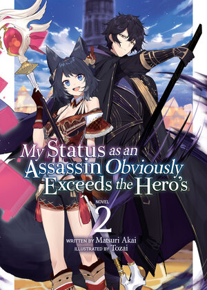 My Status as an Assassin Obviously Exceeds the Hero's vol 02 Light Novel