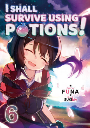 I shall survive using potions vol 06 Light Novel