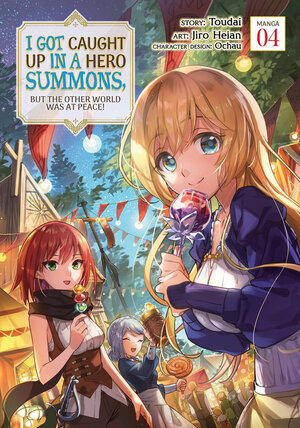 I Got Caught Up In a Hero Summons, but the Other World was at Peace! vol 04 GN Manga