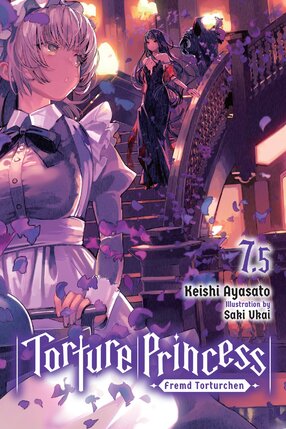 Torture Princess: Fremd Torturchen vol 7.5 Light Novel