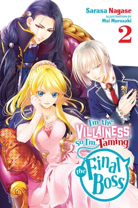 I'm the Villainess, So I'm Taming the Final Boss vol 02 Light Novel