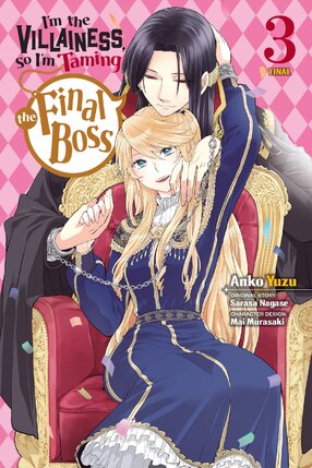 I'm the villainess, so I'm taming the Final Boss vol 03 GN Manga