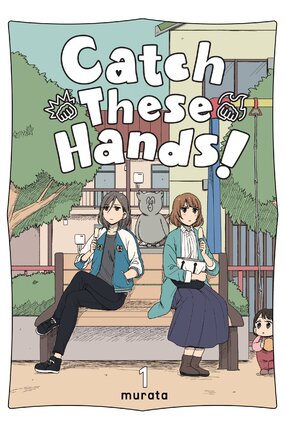 Catch These Hands! vol 01 GN Manga