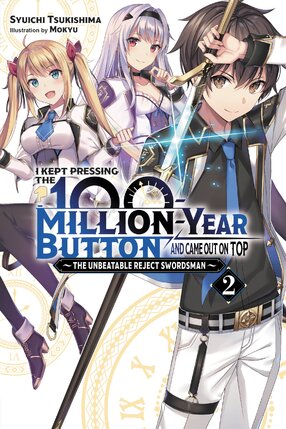 I Kept Pressing the 100-Million-Year Button and Came Out on Top vol 02 Light Novel