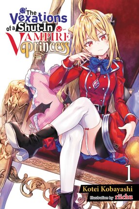 The Vexations of a Shut-In Vampire Princess vol 01 Light Novel