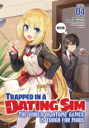 Trapped in a Dating Sim: The World of Otome Games is Tough for Mobs vol 04 Light Novel