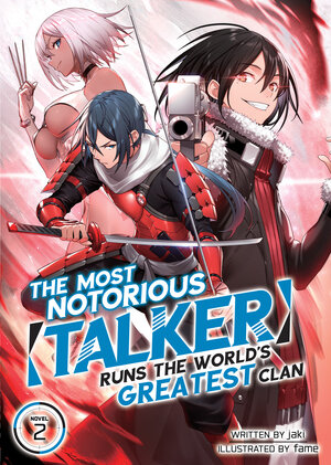 The Most Notorious Talker Runs The World's Greatest Clan vol 02 Light Novel