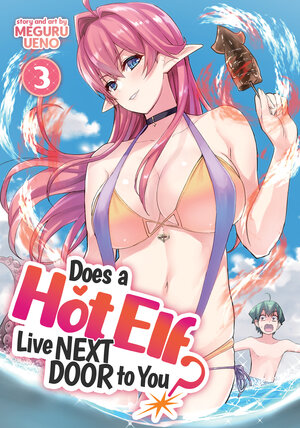 Does a Hot Elf Live Next Door to You? vol 03 GN Manga