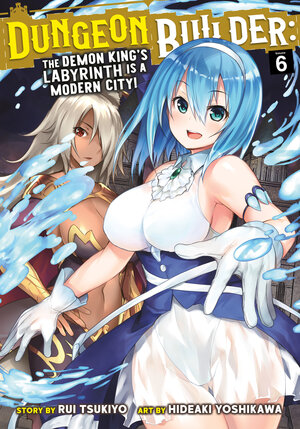 Dungeon Builder: The Demon King's Labyrinth is a Modern City! vol 06 GN Manga