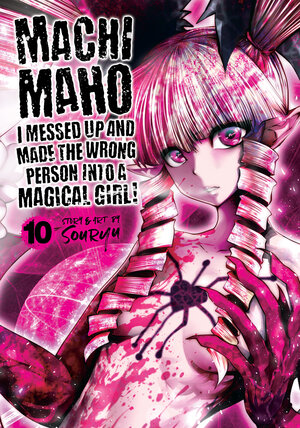Machimaho vol 10: I Messed Up and Made the Wrong Person Into a Magical Girl! GN Manga