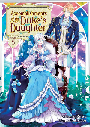 Accomplishments of the Duke's Daughter vol 05 Light Novel