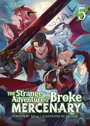The Strange Adventure Of A Broke Mercenary vol 05 Light Novel
