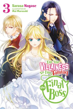 I'm the Villainess, So I'm Taming the Final Boss vol 03 Light Novel