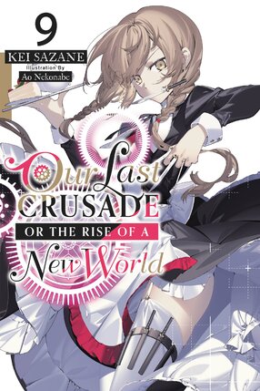 Our Last Crusade or the Rise of a New World vol 09 Light Novel