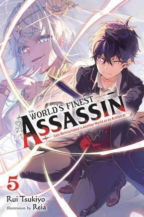 The World's Finest Assassin Gets Reincarnated in Another World as an Aristocrat vol 05 Light Novel