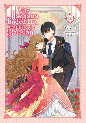 Why Raeliana Ended Up at the Duke's Mansion vol 01 GN Manga