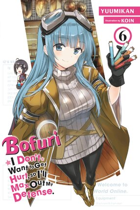 Bofuri I don't want to get hurt so I maxed out my defense vol 06 Light Novel