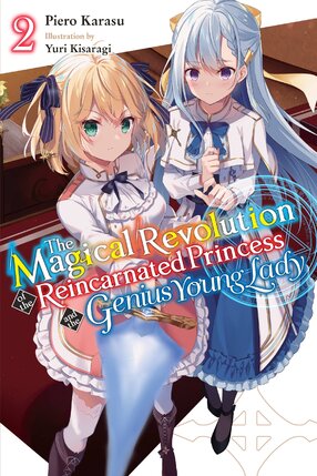 The Magical Revolution of the Reincarnated Princess and the Genius Young Lady vol 02 Light Novel