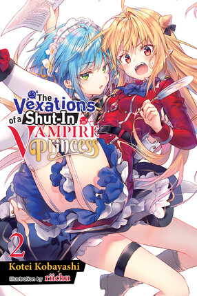The Vexations of a Shut-In Vampire Princess vol 02 Light Novel