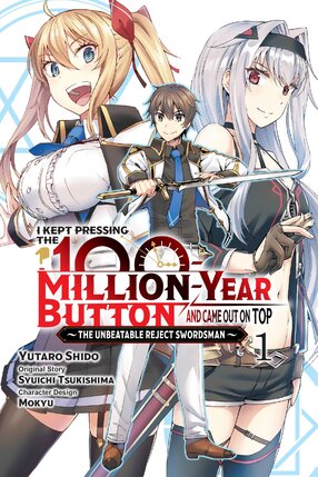 I Kept Pressing the 100-Million-Year Button and Came Out on Top vol 01 GN Manga