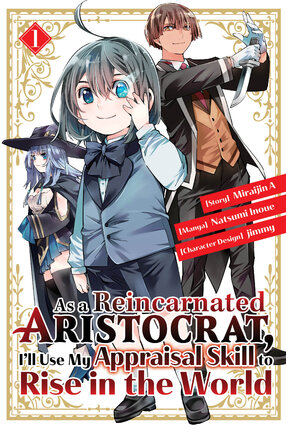 As a Reincarnated Aristocrat, I'll Use My Appraisal Skill to Rise in the World vol 01 GN Manga