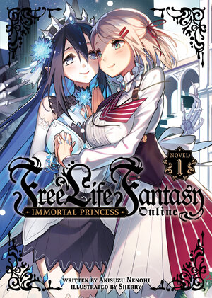 Free Life Fantasy Online: Immortal Princess vol 01 Light Novel