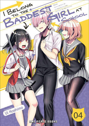 I belong to the Baddest Girl at school vol 04 GN Manga