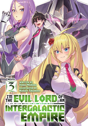 I'm the Evil Lord of an Intergalactic Empire! vol 03 Light Novel