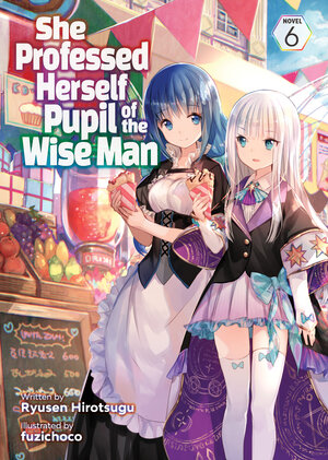 She Professed Herself Pupil Of The Wise Man vol 06 Light Novel