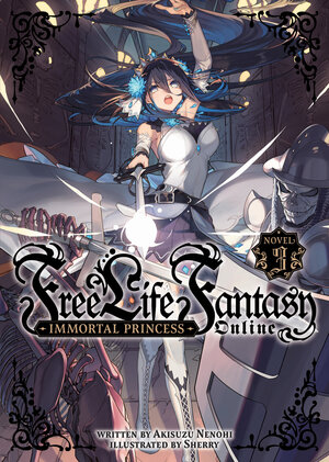 Free Life Fantasy Online: Immortal Princess vol 03 Light Novel