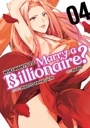 Who Wants to Marry a Billionaire? vol 04 GN Manga