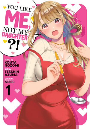 You Like Me Not My Daughter vol 01 GN Manga