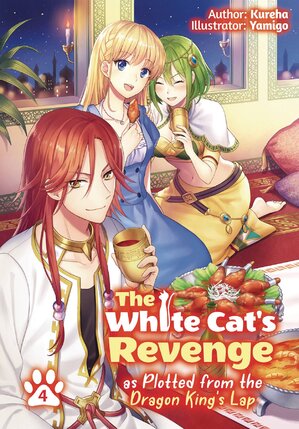 White Cat's Revenge as Plotted from the Dragon King's Lap vol 04 Light Novel