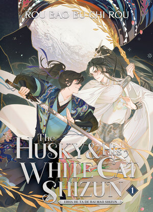 The Husky and His White Cat Shizun: Erha He Ta De Bai Mao Shizun vol 01 Danmei Light Novel